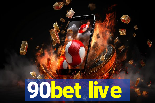 90bet live